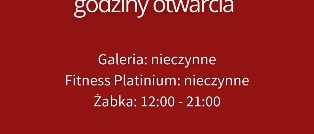 11 LISTOPADA – godziny otwarcia
