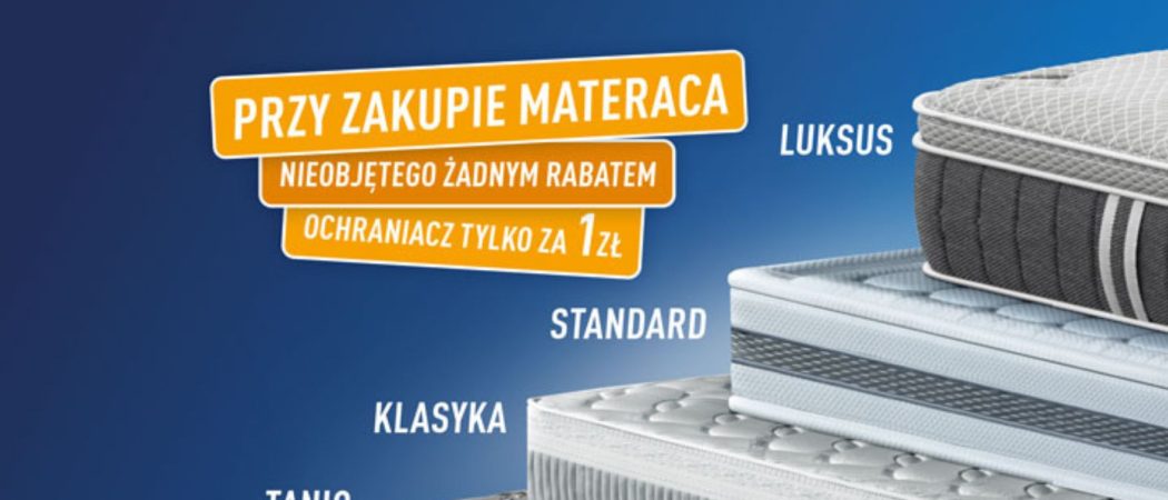 Dla Spania – przy zakupie materaca nieobjętego rabatem ochraniacz za 1 zł.