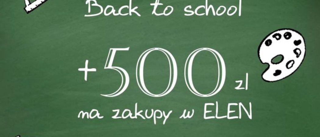 ELEN MEBLE – promocje powrót do szkoły – 500 zł rabatu – 30.08-12.09.2022r.