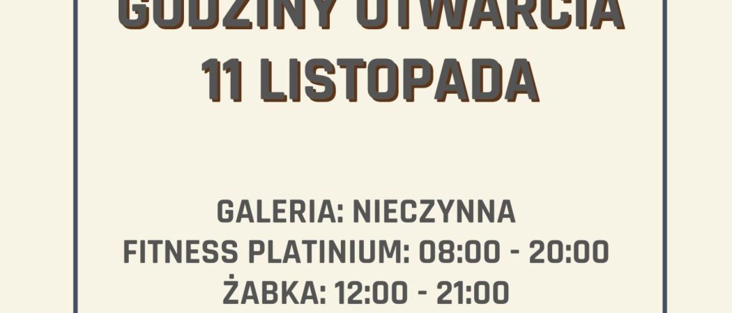 11 Listopada – godziny otwarcia