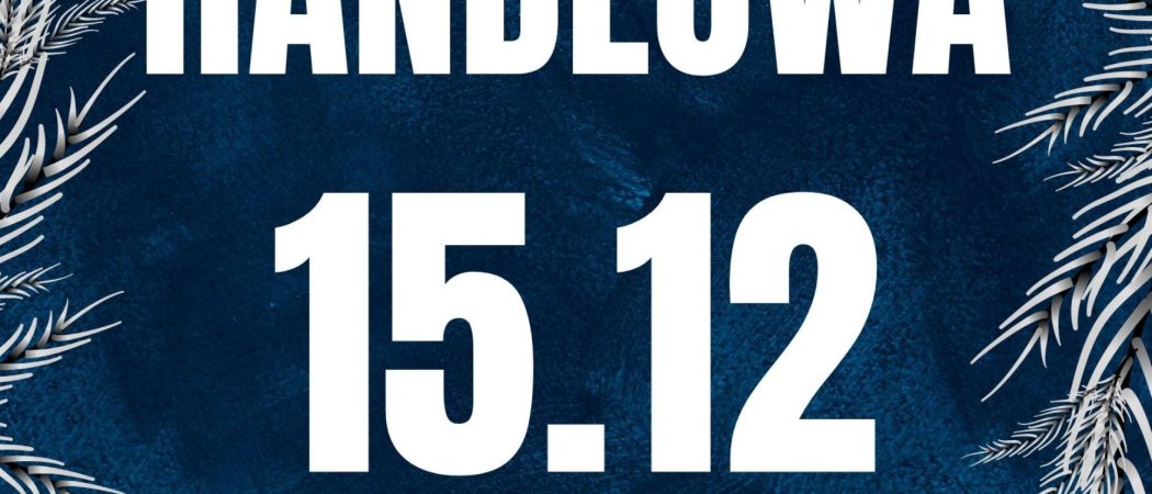 15 grudnia – niedziela handlowa